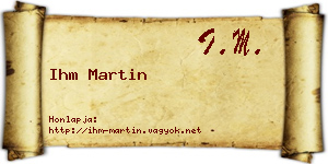 Ihm Martin névjegykártya